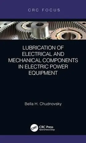 Chudnovsky |  Lubrication of Electrical and Mechanical Components in Electric Power Equipment | Buch |  Sack Fachmedien