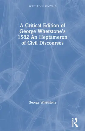 Shklanka / Whetstone |  A Critical Edition of George Whetstone's 1582 An Heptameron of Civil Discourses | Buch |  Sack Fachmedien