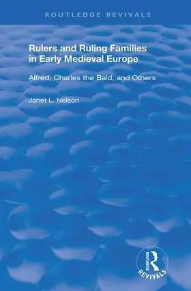 Nelson |  Rulers and Ruling Families in Early Medieval Europe | Buch |  Sack Fachmedien