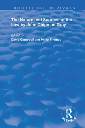 Campbell / Chipman Gray / Thomas |  The Nature and Sources of the Law by John Chipman Gray | Buch |  Sack Fachmedien