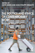 Deranty / Breen |  The Politics and Ethics of Contemporary Work | Buch |  Sack Fachmedien