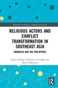Rüland / von Lübke / Baumann |  Religious Actors and Conflict Transformation in Southeast Asia | Buch |  Sack Fachmedien