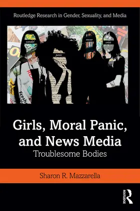 Mazzarella |  Girls, Moral Panic and News Media | Buch |  Sack Fachmedien