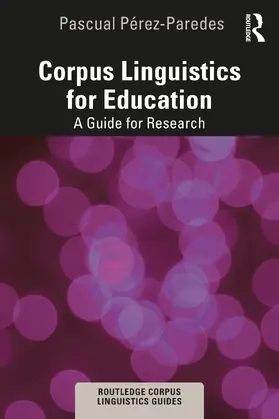 Pérez-Paredes |  Corpus Linguistics for Education | Buch |  Sack Fachmedien