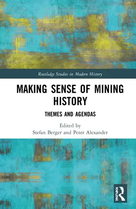 Berger / Alexander |  Making Sense of Mining History | Buch |  Sack Fachmedien