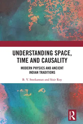 Sreekantan / Roy |  Understanding Space, Time and Causality | Buch |  Sack Fachmedien