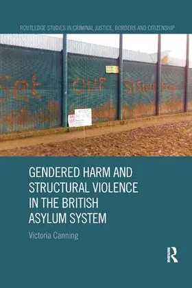 Canning | Gendered Harm and Structural Violence in the British Asylum System | Buch | 978-0-367-19905-0 | sack.de