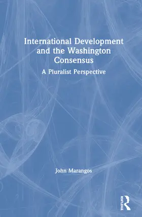 Marangos |  International Development and the Washington Consensus | Buch |  Sack Fachmedien