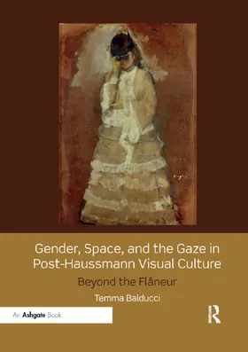Balducci |  Gender, Space, and the Gaze in Post-Haussmann Visual Culture | Buch |  Sack Fachmedien