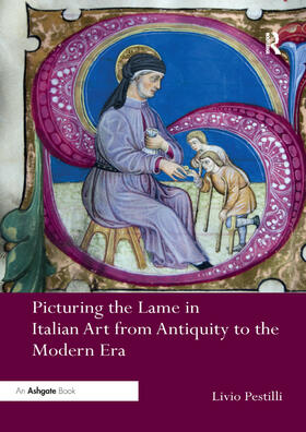 Pestilli | Picturing the Lame in Italian Art from Antiquity to the Modern Era | Buch | 978-0-367-20026-8 | sack.de