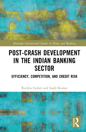 Gulati / Kumar |  Post-Crash Development in the Indian Banking Sector | Buch |  Sack Fachmedien