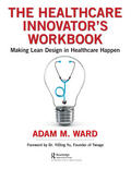 Ward |  The Healthcare Innovator's Workbook | Buch |  Sack Fachmedien