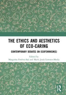 Estévez-Saá / Lorenzo-Modia |  The Ethics and Aesthetics of Eco-caring | Buch |  Sack Fachmedien
