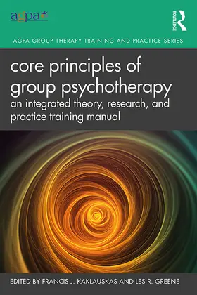 Kaklauskas / Greene |  Core Principles of Group Psychotherapy | Buch |  Sack Fachmedien
