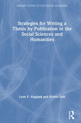 Nygaard / Solli |  Strategies for Writing a Thesis by Publication in the Social Sciences and Humanities | Buch |  Sack Fachmedien