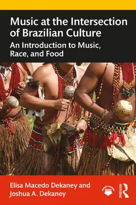 Dekaney |  Music at the Intersection of Brazilian Culture | Buch |  Sack Fachmedien