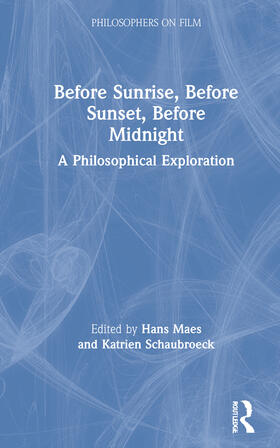 Maes / Schaubroeck | Before Sunrise, Before Sunset, Before Midnight | Buch | 978-0-367-20438-9 | sack.de