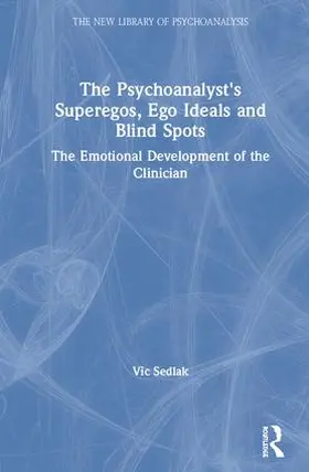 Sedlak |  The Psychoanalyst's Superegos, Ego Ideals and Blind Spots | Buch |  Sack Fachmedien