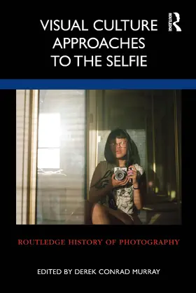 Murray | Visual Culture Approaches to the Selfie | Buch | 978-0-367-20608-6 | www.sack.de