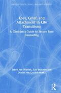 van Wielink / Wilhelm / van Geelen-Merks |  Loss, Grief, and Attachment in Life Transitions | Buch |  Sack Fachmedien