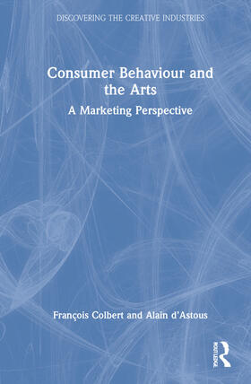 Colbert / d’Astous |  Consumer Behaviour and the Arts | Buch |  Sack Fachmedien