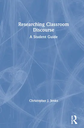 Jenks |  Researching Classroom Discourse | Buch |  Sack Fachmedien