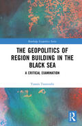 Tsantoulis |  The Geopolitics of Region Building in the Black Sea | Buch |  Sack Fachmedien