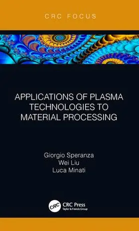 Speranza / Liu / Minati |  Applications of Plasma Technologies to Material Processing | Buch |  Sack Fachmedien