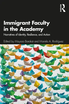 Barakat / Rodríguez |  Immigrant Faculty in the Academy | Buch |  Sack Fachmedien