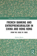 Bonin |  French Banking and Entrepreneurialism in China and Hong Kong | Buch |  Sack Fachmedien
