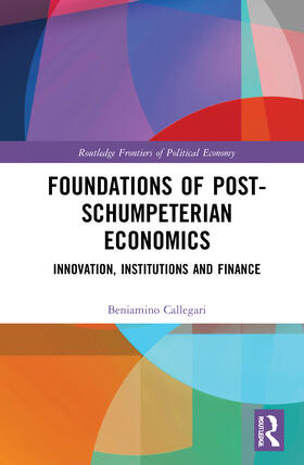 Callegari | Foundations of Post-Schumpeterian Economics | Buch | 978-0-367-21066-3 | sack.de