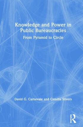Carnevale / Stivers | Knowledge and Power in Public Bureaucracies | Buch | 978-0-367-21080-9 | sack.de