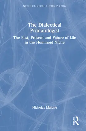 Malone |  The Dialectical Primatologist | Buch |  Sack Fachmedien
