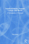 Pollard |  Sadomasochism, Popular Culture and Revolt | Buch |  Sack Fachmedien