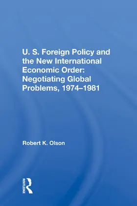 Olson | U.S. Foreign Policy And The New International Economic Order | Buch | 978-0-367-21231-5 | www.sack.de