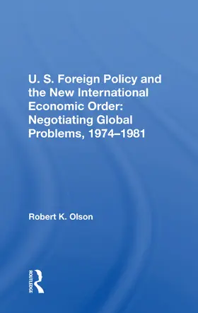 Olson |  U.S. Foreign Policy And The New International Economic Order | Buch |  Sack Fachmedien