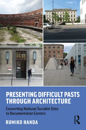 Handa | Presenting Difficult Pasts Through Architecture | Buch | 978-0-367-21762-4 | www.sack.de