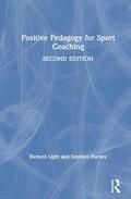 Light / Harvey |  Positive Pedagogy for Sport Coaching | Buch |  Sack Fachmedien