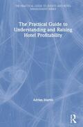 Martin |  The Practical Guide to Understanding and Raising Hotel Profitability | Buch |  Sack Fachmedien