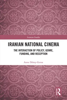 Demy-Geroe |  Iranian National Cinema: The Interaction of Policy, Genre, Funding and Reception | Buch |  Sack Fachmedien