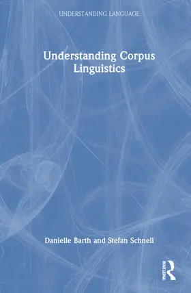 Barth / Schnell |  Understanding Corpus Linguistics | Buch |  Sack Fachmedien