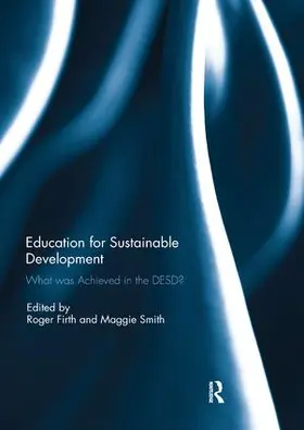 Firth / Smith | Education for Sustainable Development: What Was Achieved in the Desd? | Buch | 978-0-367-22004-4 | www.sack.de