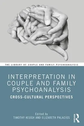 Keogh / Palacios |  Interpretation in Couple and Family Psychoanalysis | Buch |  Sack Fachmedien