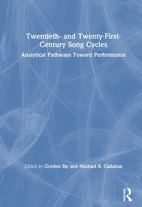Sly / Callahan |  Twentieth- and Twenty-First-Century Song Cycles | Buch |  Sack Fachmedien