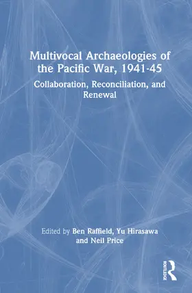 Raffield / Hirasawa / Price |  Multivocal Archaeologies of the Pacific War, 1941–45 | Buch |  Sack Fachmedien
