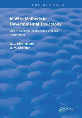 Kimmel / Kochhar | In Vitro Methods in Developmental Toxicology | Buch | 978-0-367-22067-9 | sack.de