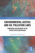 Okonkwo |  Environmental Justice and Oil Pollution Laws: Comparing Enforcement in the United States and Nigeria | Buch |  Sack Fachmedien