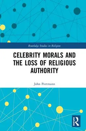 Portmann |  Celebrity Morals and the Loss of Religious Authority | Buch |  Sack Fachmedien