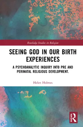 Holmes |  Seeing God in Our Birth Experiences | Buch |  Sack Fachmedien