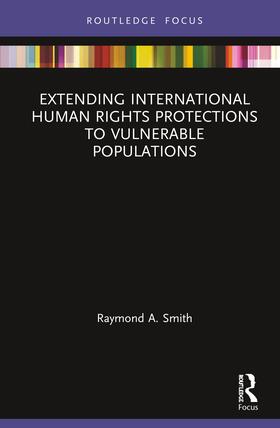 Smith |  Extending International Human Rights Protections to Vulnerable Populations | Buch |  Sack Fachmedien